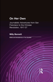 Image for On her own: journalistic adventures from San Francisco to the Chinese Revolution, 1917-27