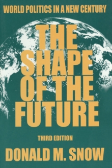 Image for The shape of the future: world politics in a new century