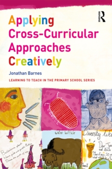 Image for Applying Cross-Curricular Approaches Creatively: The Connecting Curriculum