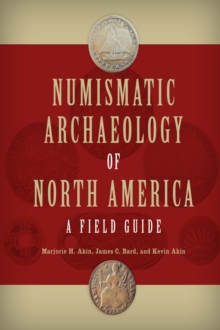 Image for Numismatic archaeology of North America: a field guide