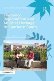 Image for Flamenco, Regionalism and Musical Heritage in Southern Spain