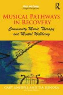 Image for Musical Pathways in Recovery: Community Music Therapy and Mental Wellbeing