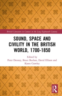 Image for Sound, Space and Civility in the British World, 1700-1850