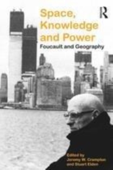 Image for Space, Knowledge and Power: Foucault and Geography
