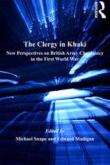 Image for The Clergy in Khaki: New Perspectives on British Army Chaplaincy in the First World War