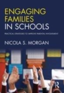Image for Engaging families in schools: practical strategies to improve parental involvement