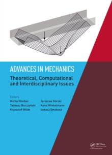 Image for Advances in mechanics: theoretical, computational and interdisciplinary issues : proceedings of the 3rd Polish Congress of Mechanics (PCM) and 21st International Conference on Computer Methods in Mechanics (CMM), Gdansk, Poland, 8-11 September 2015