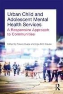 Image for Urban child and adolescent mental health services: a responsive approach to communities