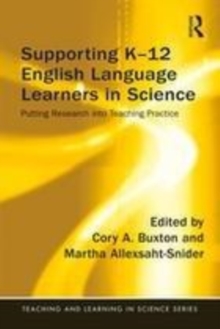 Image for Supporting K-12 English language learners in science  : putting research into teaching practice