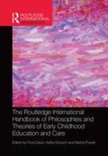 Image for The Routledge international handbook of philosophies and theories of early childhood education and care