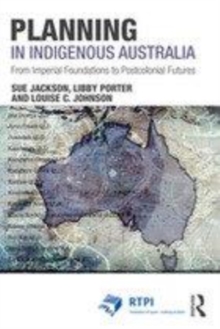 Image for Planning in indigenous Australia  : from imperial foundations to postcolonial futures