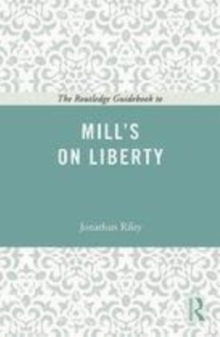 Image for The Routledge guidebook to Mill's On liberty