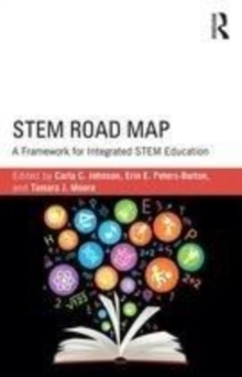 Image for STEM road map: a framework for integrated STEM education