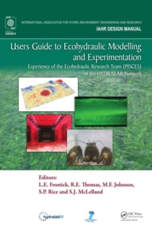 Image for Users guide to ecohydraulic modelling and experimentation: experience of the ecohydraulic research team (PISCES) of the HYDRALAB network