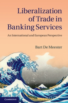 Image for Liberalization of trade in banking services: an international and European perspective