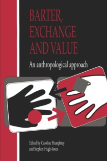 Image for Barter, exchange, and value: an anthropological approach