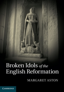 Image for Broken Idols of the English Reformation