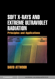 Image for Soft x-rays and extreme ultraviolet radiation: principles and applications