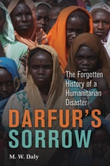 Image for Darfur's sorrow: the forgotten history of a humanitarian disaster