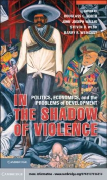 Image for In the shadow of violence: politics, economics, and the problem of development
