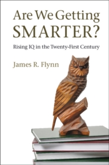 Image for Are we getting smarter?: rising IQ in the twenty-first century