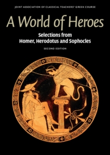 Image for World of Heroes: Selections from Homer, Herodotus and Sophocles