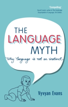 Image for The language myth: why language is not an instinct