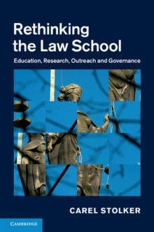 Image for Rethinking the law school: education, research, outreach and governance