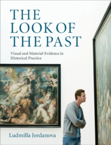 Image for Look of the Past: Visual and Material Evidence in Historical Practice