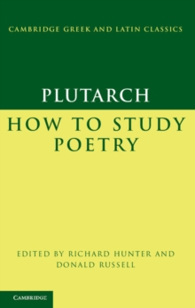 Image for Plutarch: How to Study Poetry (De audiendis poetis)