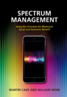Image for Spectrum Management: Using the Airwaves for Maximum Social and Economic Benefit