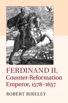 Image for Ferdinand II, counter-reformation emperor, 1578-1637