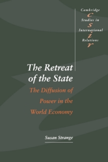 Image for The Retreat of the state: the diffusion of power in the world economy