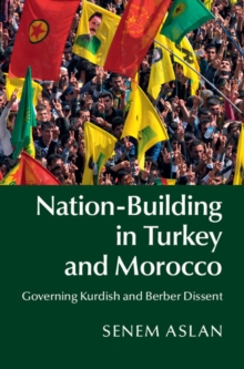 Image for Nation-Building in Turkey and Morocco: Governing Kurdish and Berber Dissent