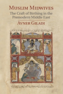 Image for Muslim midwives: the craft of birthing in the premodern middle east