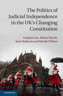 Image for Politics of Judicial Independence in the UK's Changing Constitution