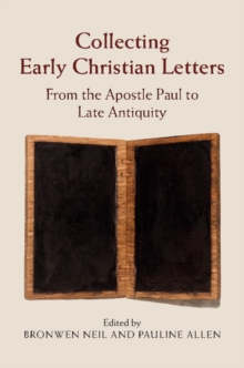 Image for Collecting early Christian letters: from the apostle Paul to late antiquity