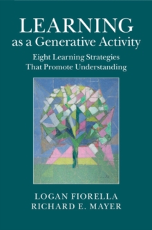 Image for Learning as a generative activity: eight learning strategies that promote understanding