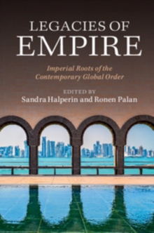 Image for Legacies of Empire: Imperial Roots of the Contemporary Global Order