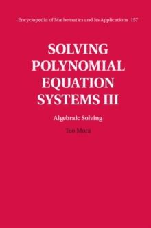 Image for Solving Polynomial Equation Systems: Volume 3, Algebraic Solving