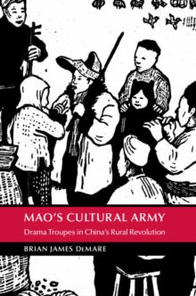 Image for Mao's cultural army: drama troupes in China's rural revolution