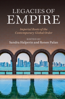 Image for Legacies of empire: imperial roots of the contemporary global order