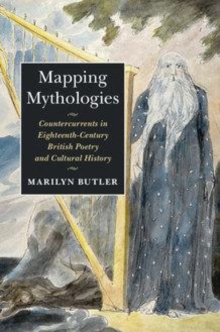 Image for Mapping mythologies [electronic resource] :  countercurrents in eighteenth-century British poetry and cultural history /  Marilyn Butler. 