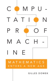 Image for Computation, proof, machine: mathematics enters a new age