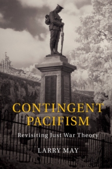 Image for Contingent pacifism: revisiting just war theory