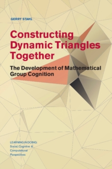 Image for Constructing dynamic triangles together: the development of mathematical group cognition