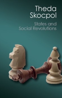 Image for States and social revolutions: a comparative analysis of France, Russia, and China