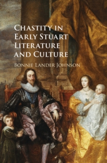 Image for Chastity in early Stuart literature and culture.