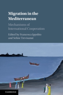 Image for Migration in the Mediterranean: mechanisms of international cooperation