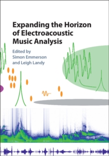 Image for Expanding the Horizon of Electroacoustic Music Analysis